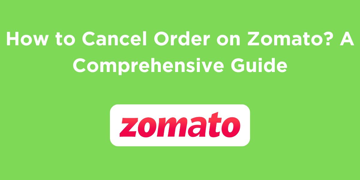 How to Cancel Order on Zomato