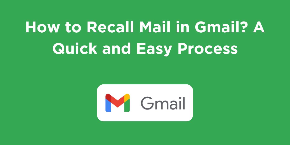 How to Recall Mail in Gmail