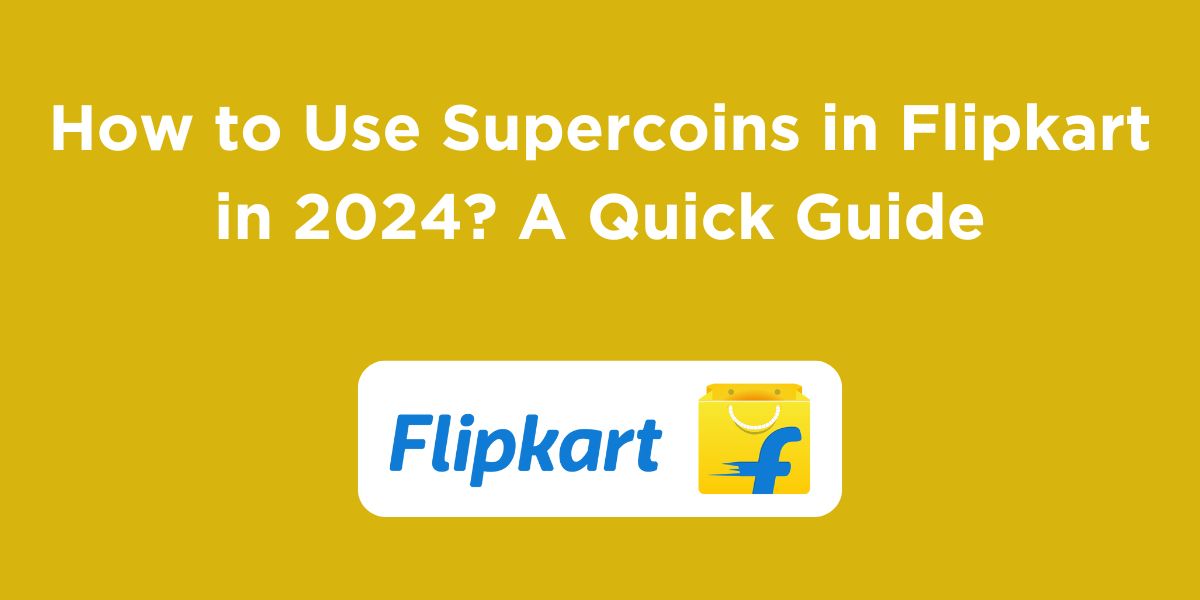 How to Use Supercoins in Flipkart