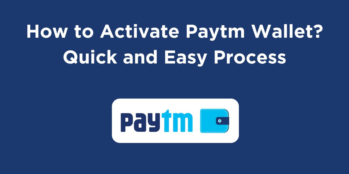 How to Activate Paytm Wallet