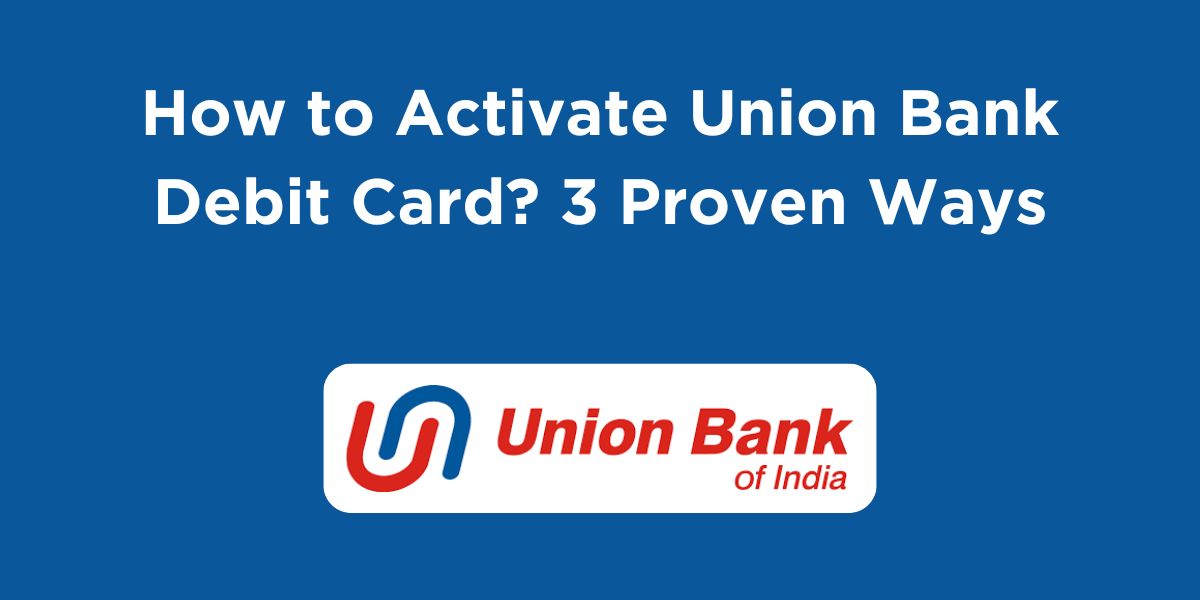 How to Activate Union Bank Debit Card