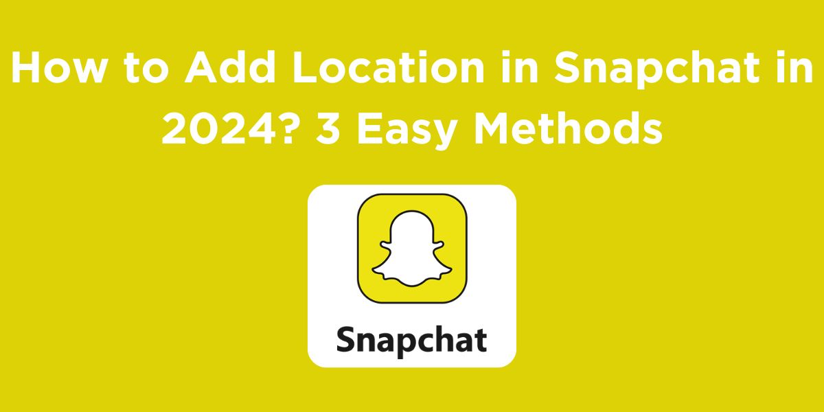 How to Add Location in Snapchat