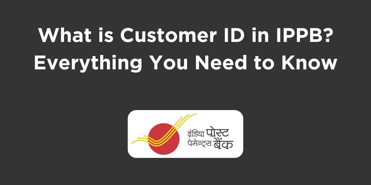 What is Customer ID in IPPB